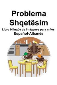 Español-Albanés Problema/Shqetësim Libro bilingüe de imágenes para niños