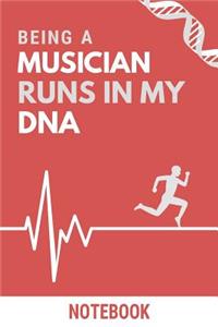 Being a Musician Runs In My DNA Notebook