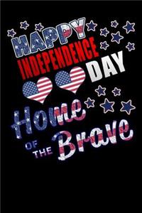 happy independence day home of the brave