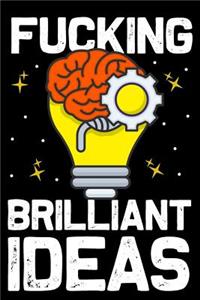 Fucking Brilliant Ideas