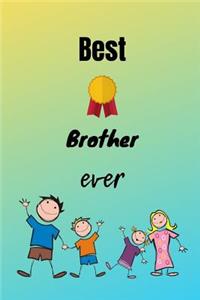 Best Brother Ever: Planner / Notebook / Journal - wide ruled paper - 120 pages - 6x9. Gift for Brothers