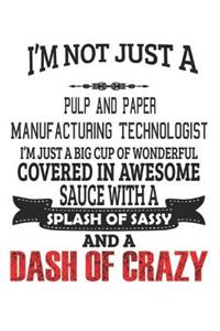 I'm Not Just A Pulp And Paper Manufacturing Technologist