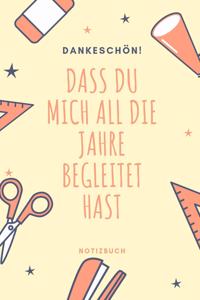 Dankeschön Dass Du Mich All Die Jahre Begleitet Hast Notizbuch