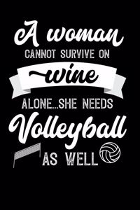 A Woman Cannot Survive On Wine Alone She Needs Volleyball As Well