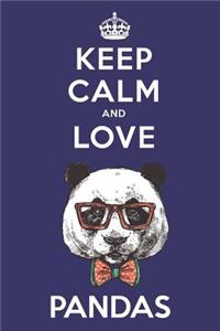 Keep Calm And Love Pandas