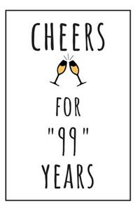 Cheers For 99 Years Notebook