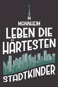 In Mannheim Leben Die Härtesten Stadtkinder