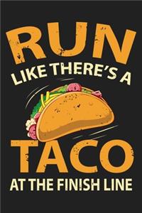 Run Like There's A Taco At The Finish Line