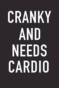 Cranky and Needs Cardio