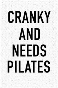 Cranky and Needs Pilates