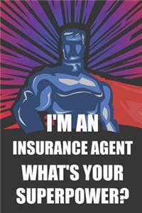 I'm an Insurance Agent What's Your Superpower?