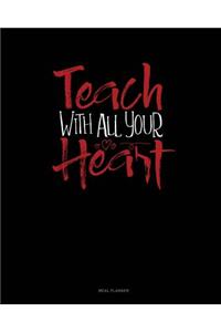 Teach with All You Heart