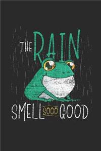 The Rain Smell So Good