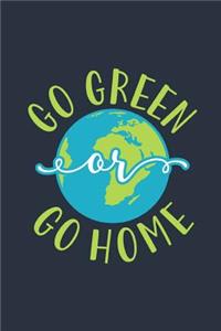Go Green Or Go Home