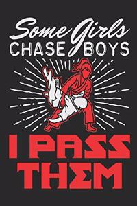 Some Girls Chase Boys I Pass Them