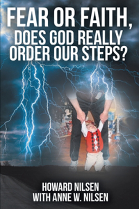 Fear or Faith, Does God Really Order Our Steps?