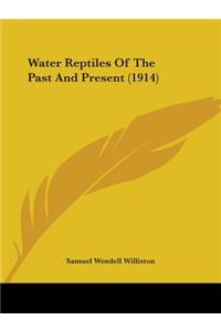 Water Reptiles Of The Past And Present (1914)