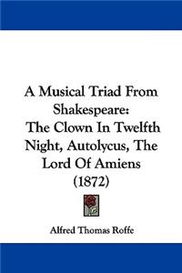 Musical Triad From Shakespeare: The Clown In Twelfth Night, Autolycus, The Lord Of Amiens (1872)