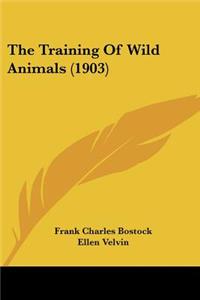 The Training Of Wild Animals (1903)