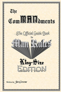 ComMANdments; The Official Guide Book to Man Rules, King-Size Edition