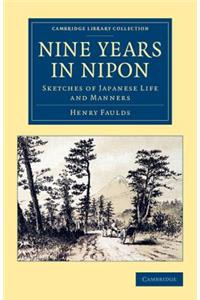 Nine Years in Nipon: Sketches of Japanese Life and Manners