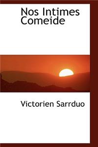 Nos Intimes Comeide