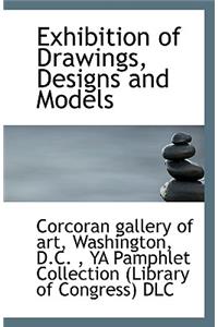 Exhibition of Drawings, Designs and Models
