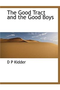 The Good Tract and the Good Boys