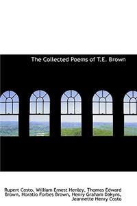 The Collected Poems of T.E. Brown