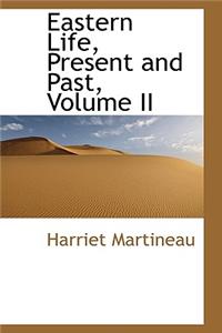 Eastern Life, Present and Past, Volume II
