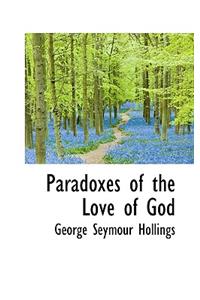 Paradoxes of the Love of God