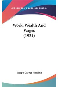 Work, Wealth and Wages (1921)