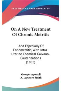 On A New Treatment Of Chronic Metritis