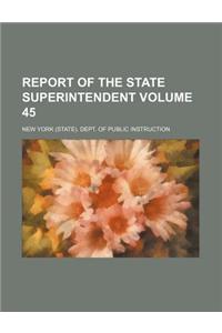 Report of the State Superintendent Volume 45