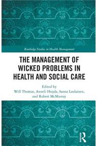 The Management of Wicked Problems in Health and Social Care