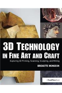 3D Technology in Fine Art and Craft