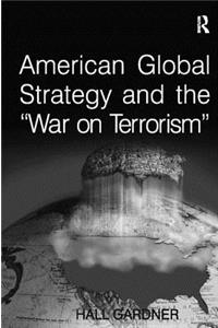 American Global Strategy and the 'War on Terrorism'