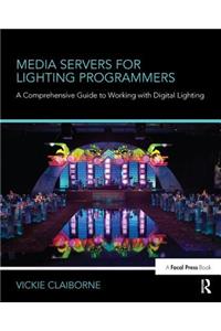 Media Servers for Lighting Programmers