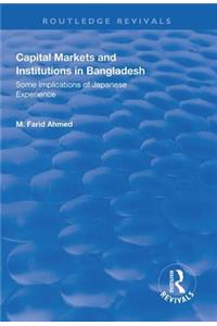 Capital Markets and Institutions in Bangladesh