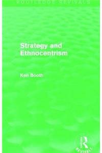 Strategy and Ethnocentrism (Routledge Revivals)