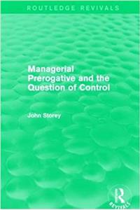 Managerial Prerogative and the Question of Control (Routledge Revivals)