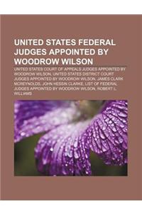 United States Federal Judges Appointed by Woodrow Wilson
