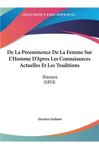 de La Preeminence de La Femme Sur L'Homme D'Apres Les Connaisances Actuelles Et Les Traditions