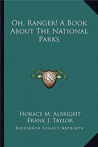Oh, Ranger! A Book About The National Parks