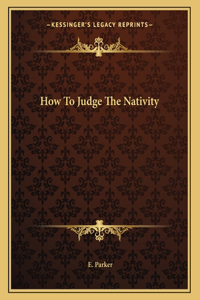 How to Judge the Nativity
