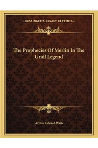 The Prophecies Of Merlin In The Grail Legend