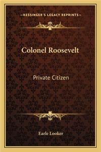 Colonel Roosevelt
