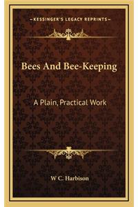 Bees and Bee-Keeping