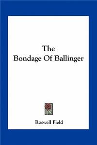 Bondage of Ballinger