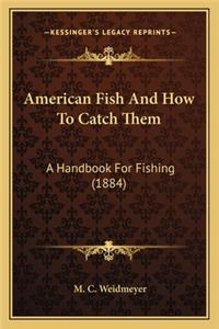 American Fish and How to Catch Them